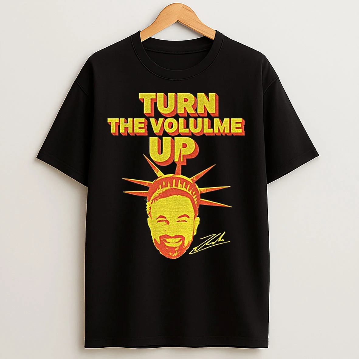 Zohran Mamdani Statue Of Liberty Turn The Volume Up Nyc America 2025 Signature T Shirts