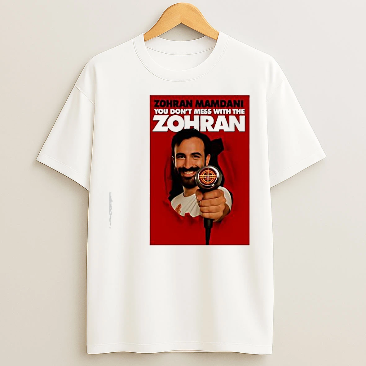 Zohran Mamdani You Dont Mess With The Zohran T Shirts