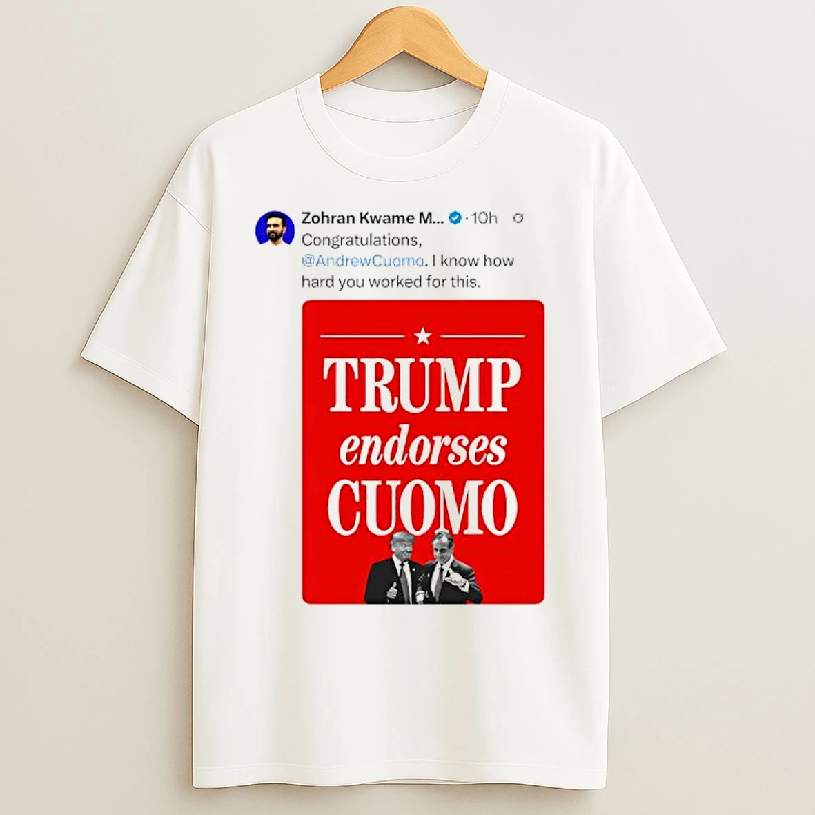Zohran Mamdani On X Trump Endorses Cuomo T Shirts