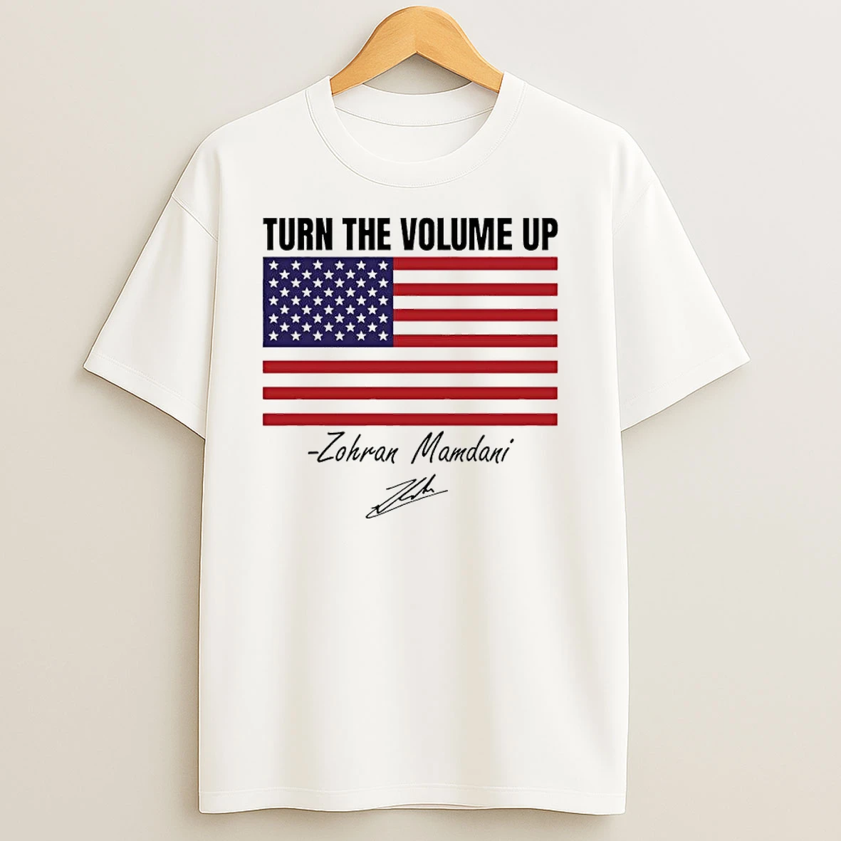 Zohran Mamdani Turn The Volume Up American Flag Signature T Shirts