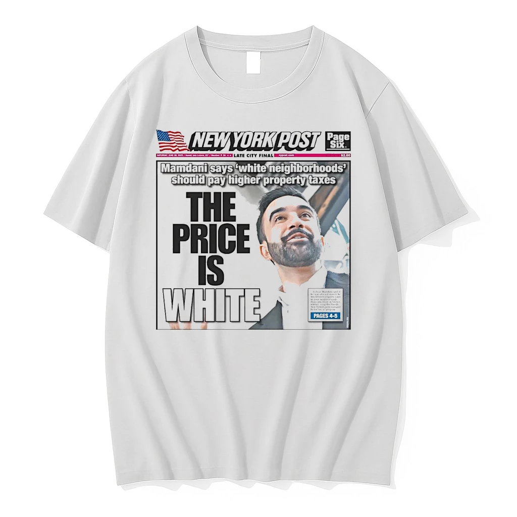 Zohran Mamdani White Neighborhoods The Price Is White Shirts