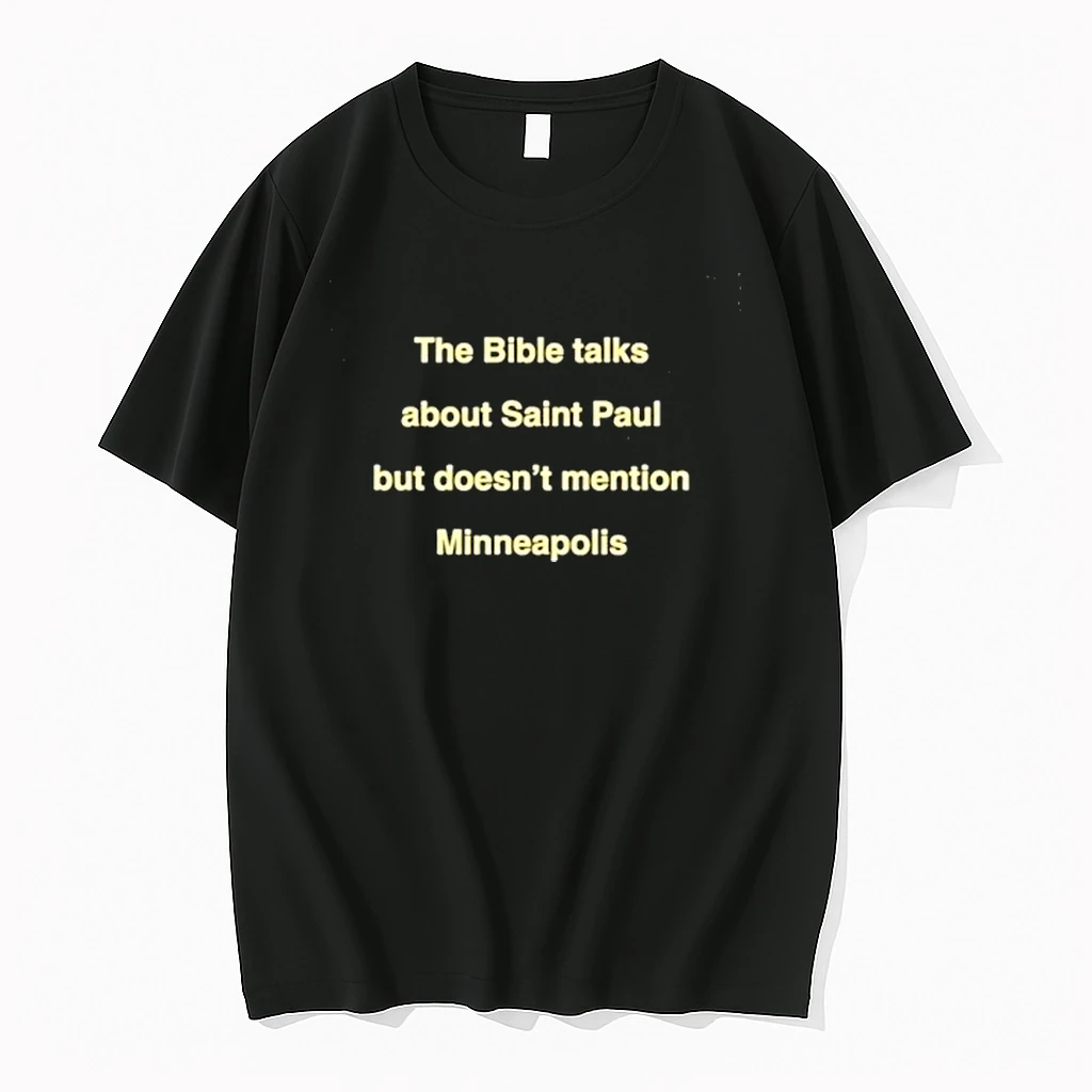 Fehxfvkf The Bible Talks About Saint Paul But Doesnt Mention Minneapolis Shirts