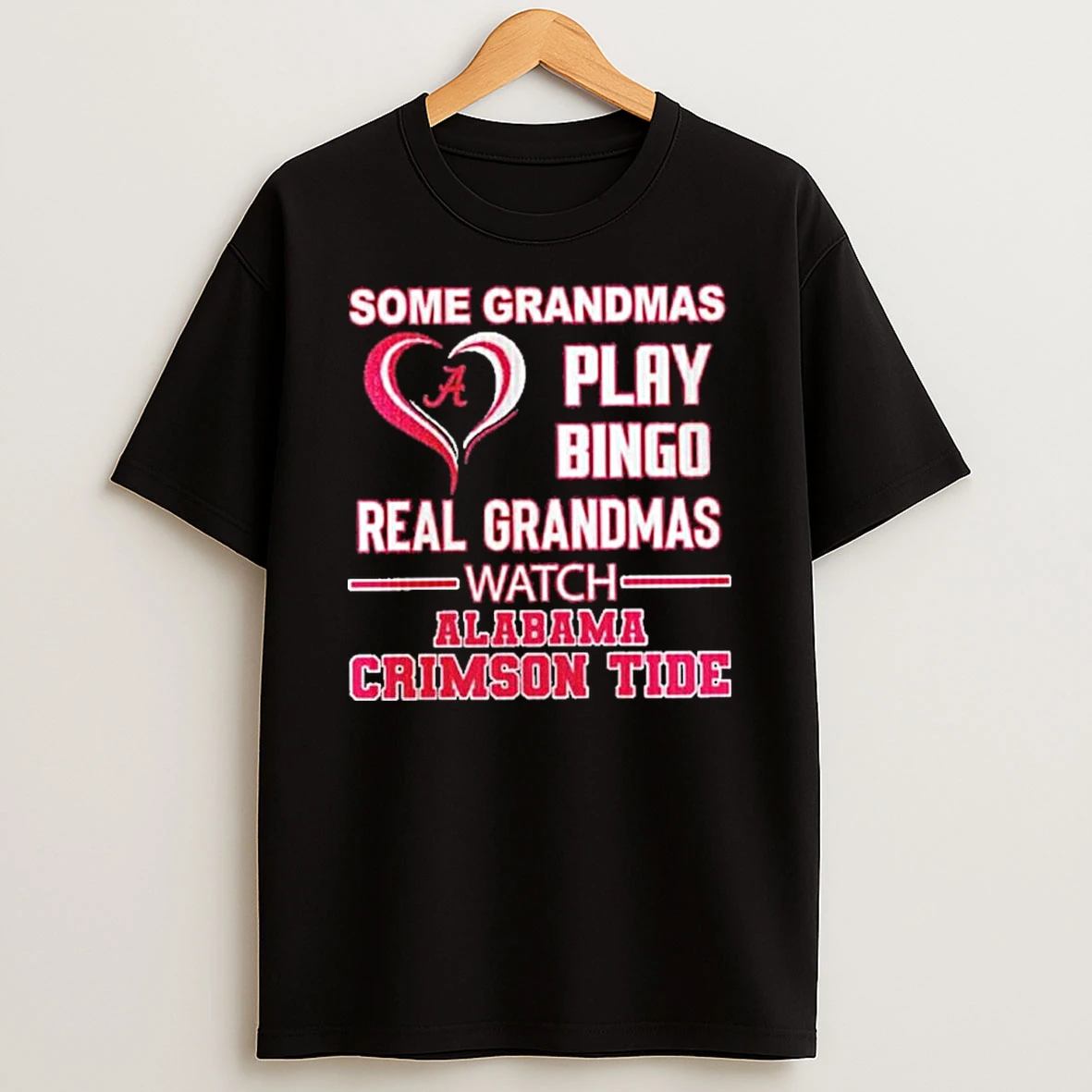 Yptbikly Some Grandmas Play Bingo Real Grandmas Watch Alabama Crimson Tide Shirts
