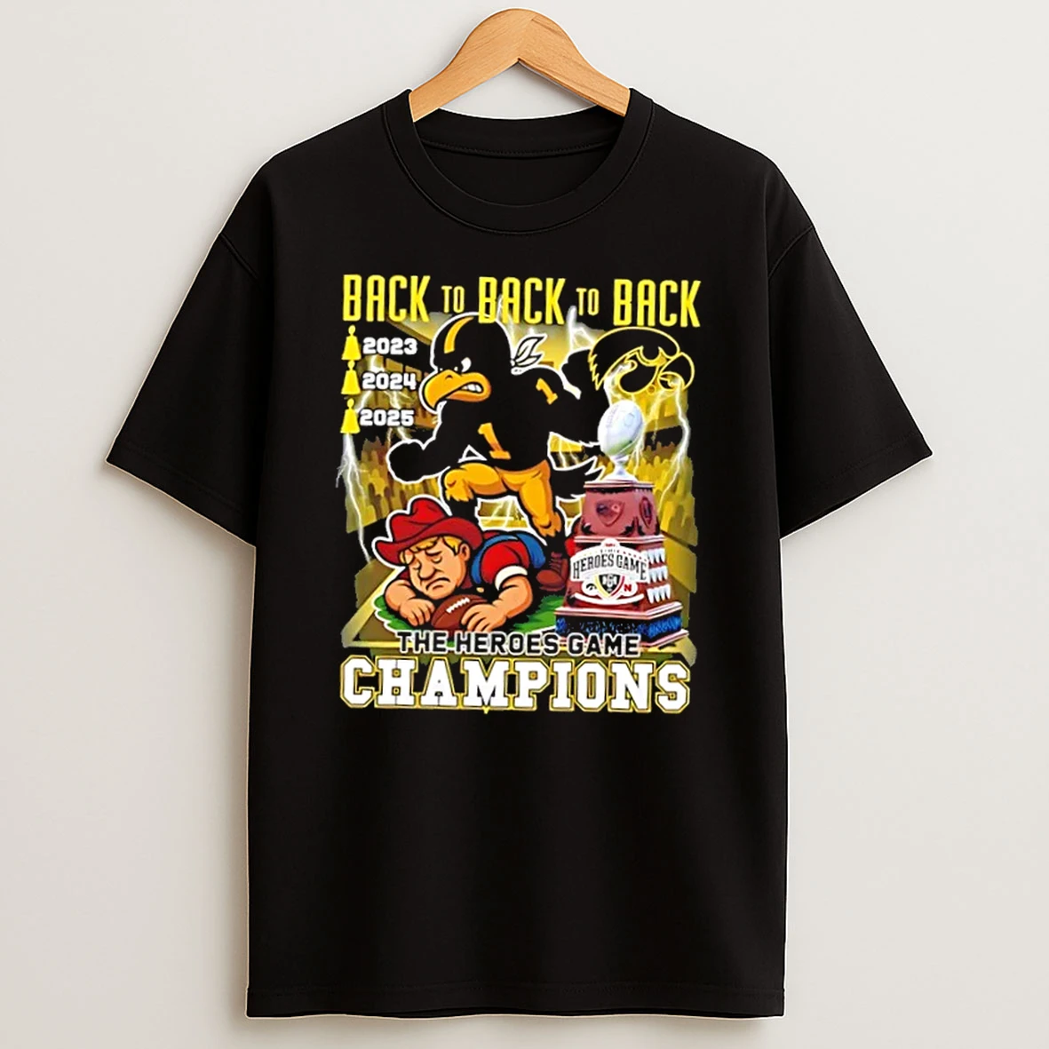 2025 Back To Back To Back Iowa Hawkeyes The Heroes Game Champions Shirts