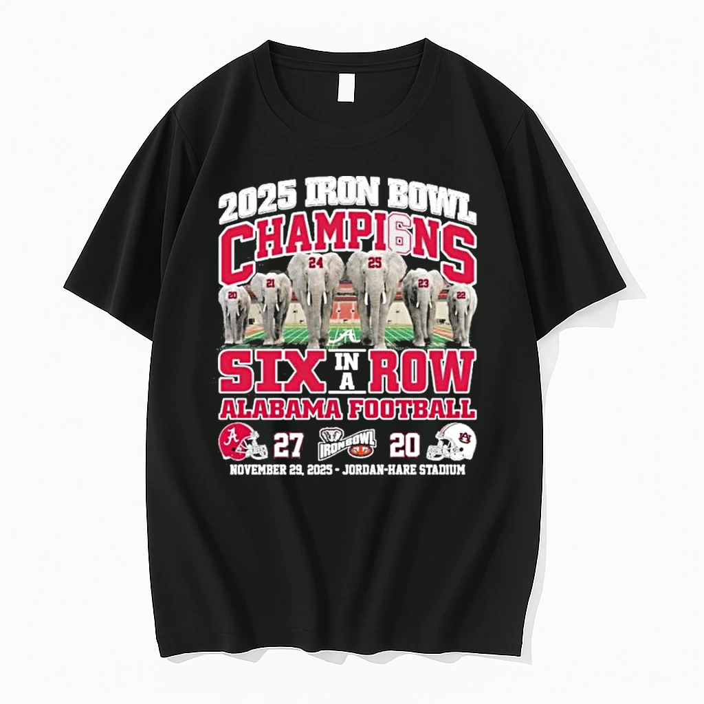 2025 Iron Bowl Champions Alabama Crimson Tide Six In A Row Shirts