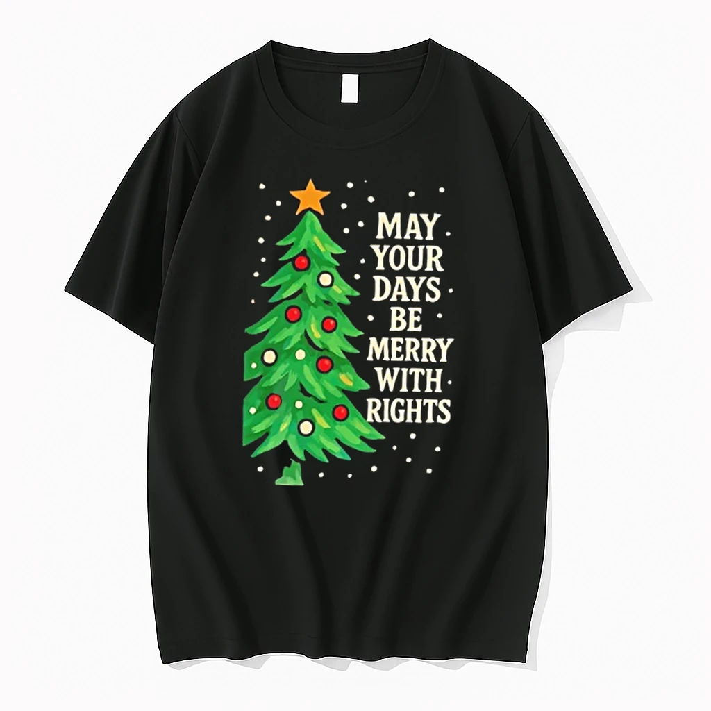 2025 May Your Days Be Merry With Rights Christmas Tree Shirts