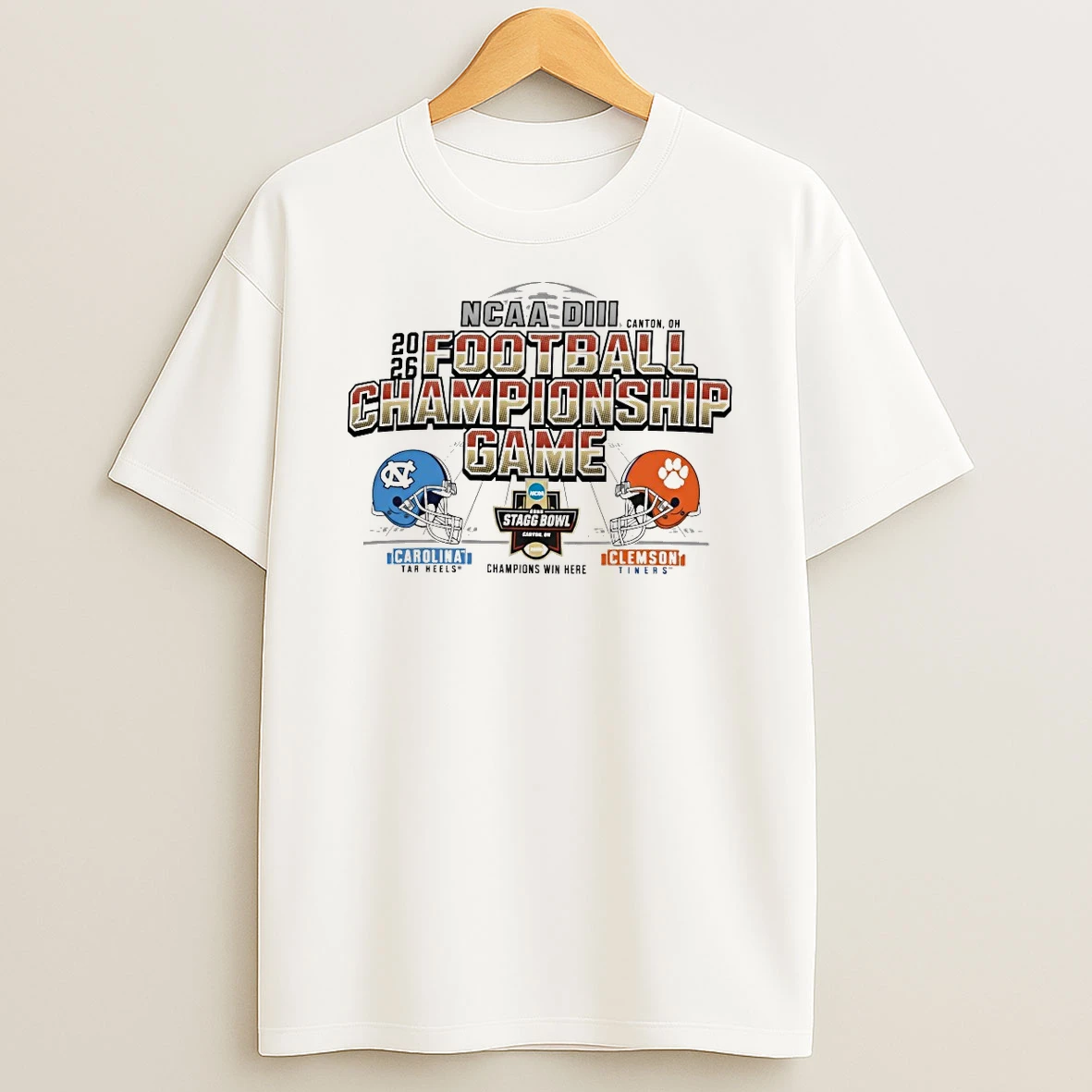 2026 Ncaa Diii Stagg Bowl Canton Oh Football Championship Game North Carolina Tar Heels Vs Clemson Tigers Champions Win Here Helmets Shirts