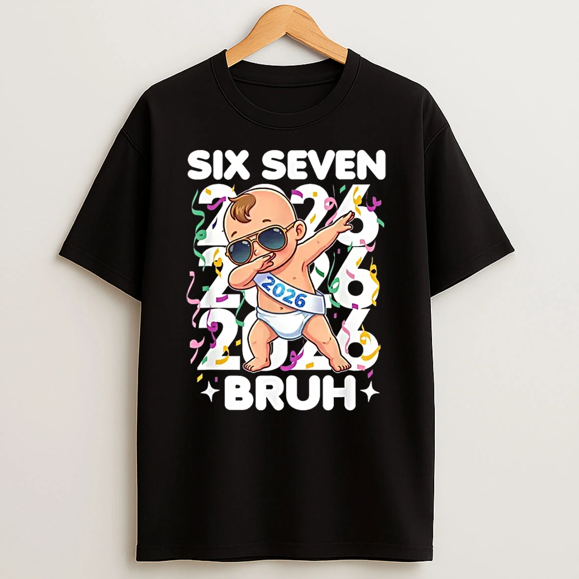 2026 New Years Baby Six Seven Bruh Funny Cool Dabbing Shirts