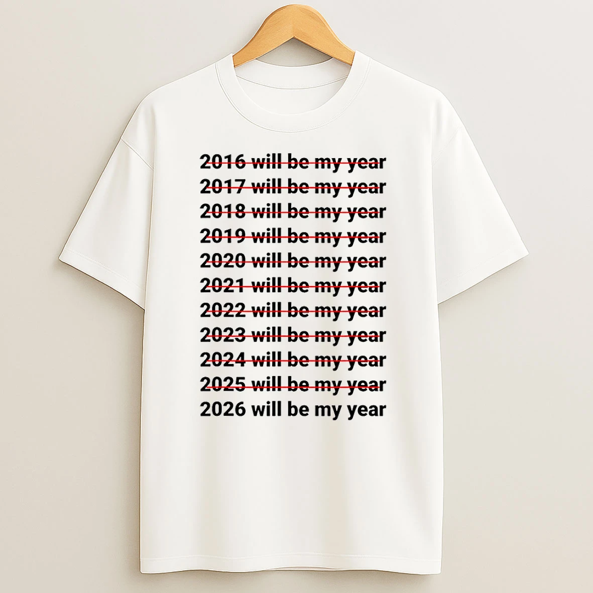 2026 Will Be My Year Funny Humor New Year Quote Shirts