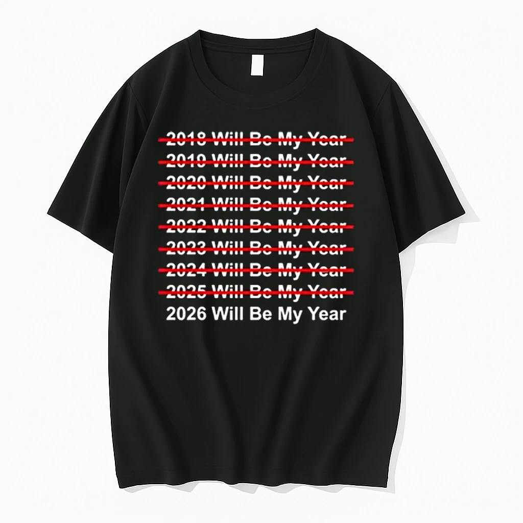 2026 Will Be My Year Quote Motivational Glow Up Design Shirts