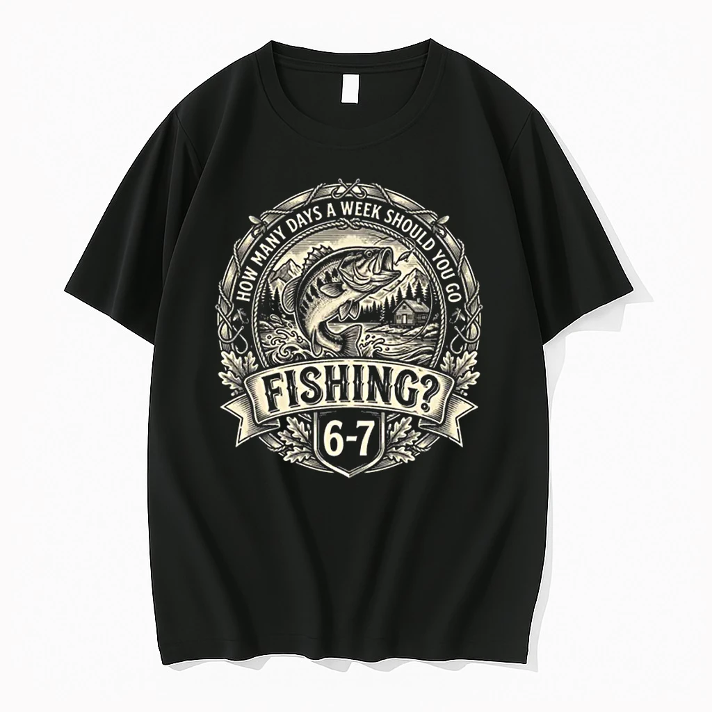 67 Meme How Many Days A Week Should You Go Fishing 6 7 Shirts