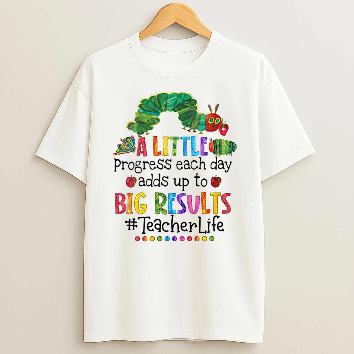 A Little Progress Each Day Adds Up To Big Results Teacher Shirts