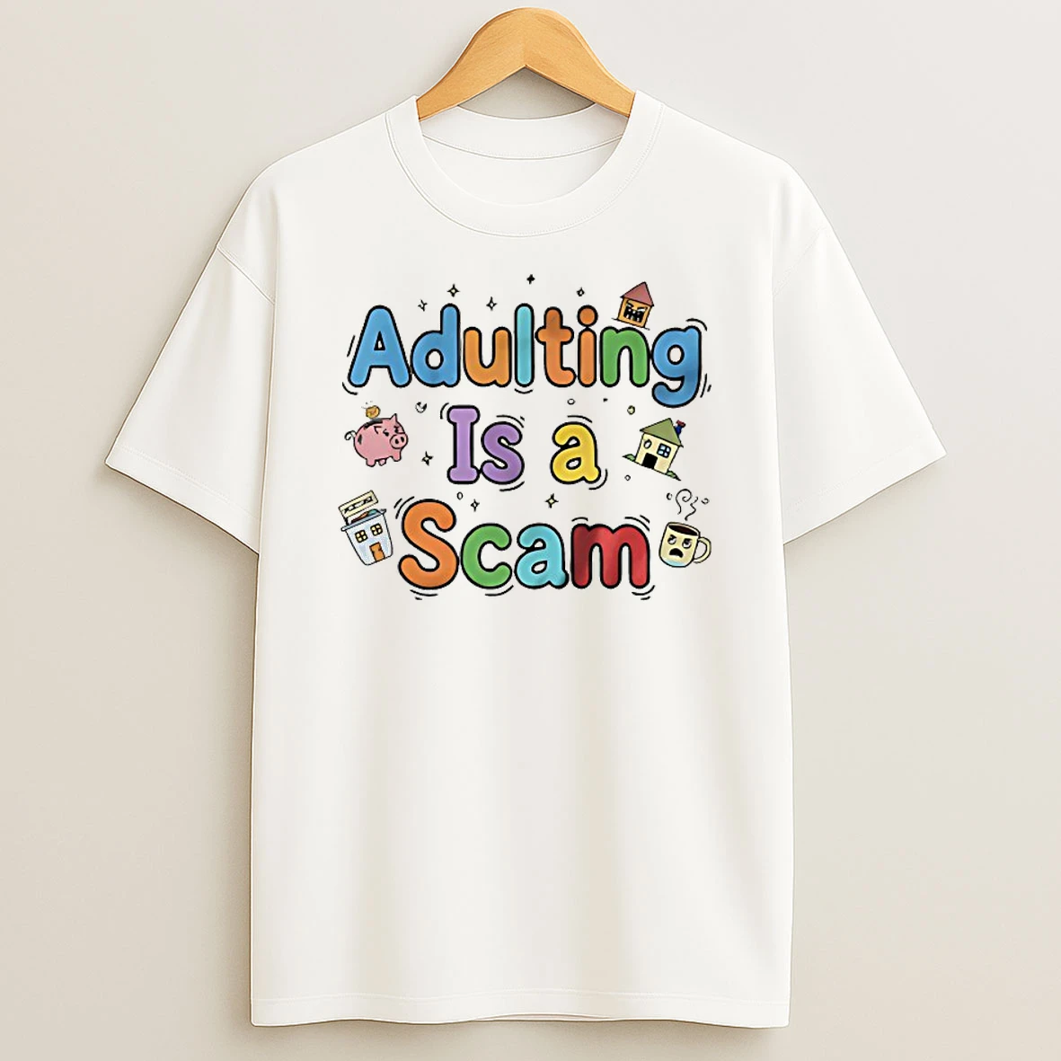 Adulting Is A Scam Shirts