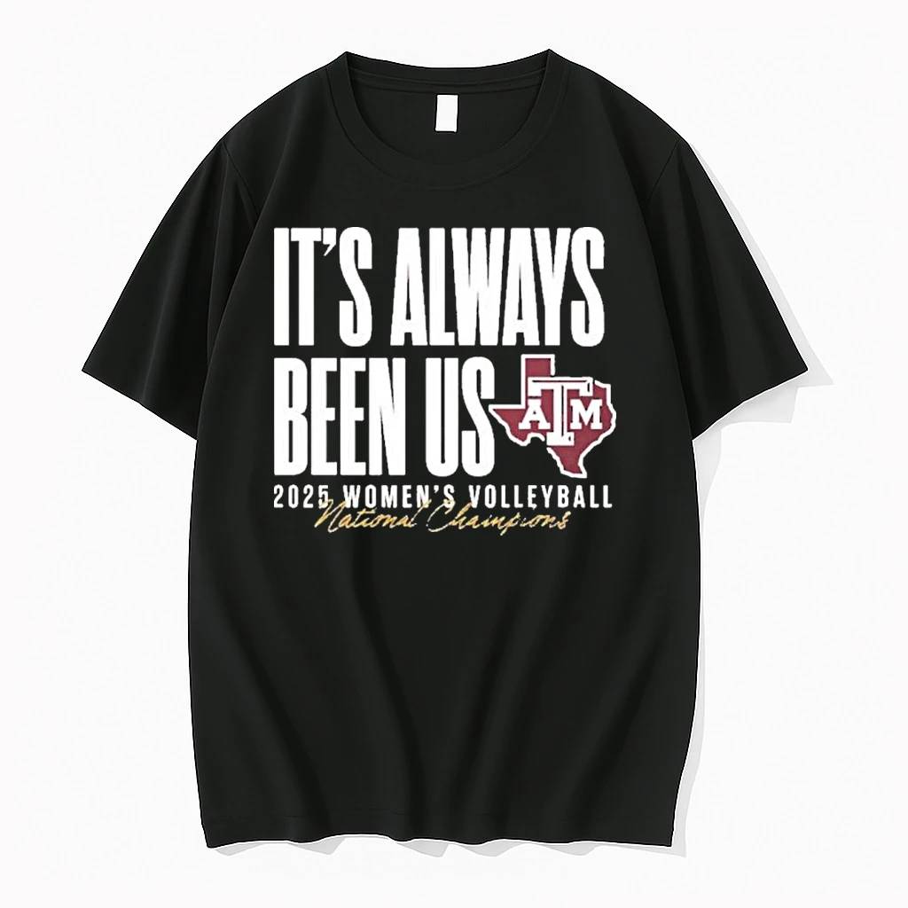 Aggie Volleyball National Champs Its Always Been Us Shirts