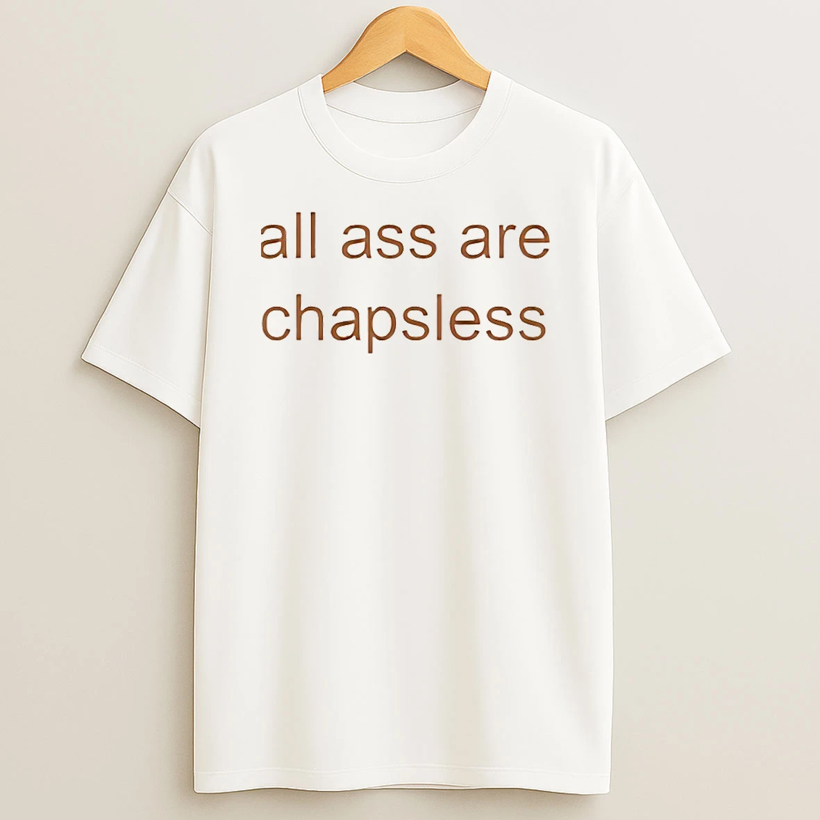 All Ass Are Chapsless Shirts