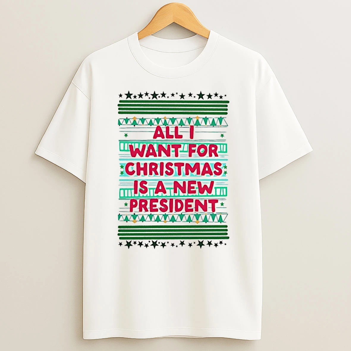 All I Want For Christmas Is A New President Christmas Holiday Shirts