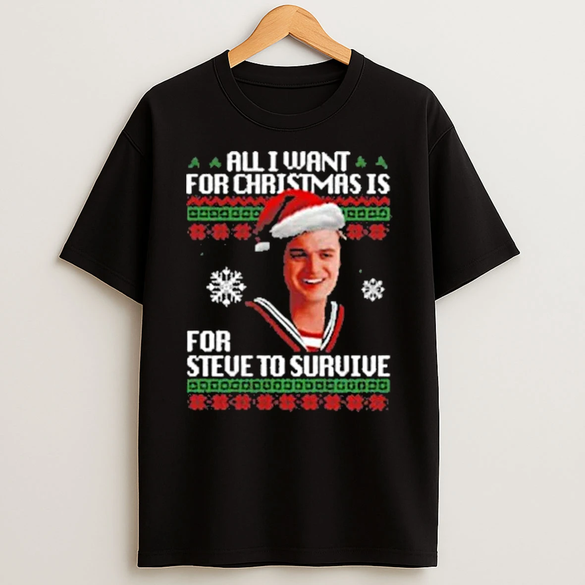 All I Want For Christmas Is Steve Harrington Merry Christmas Shirts
