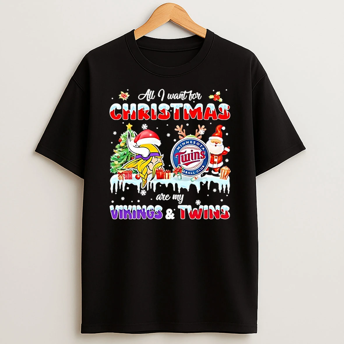 All I Want For Christmas Are My Minnesota Vikings And Minnesota Twins Shirts
