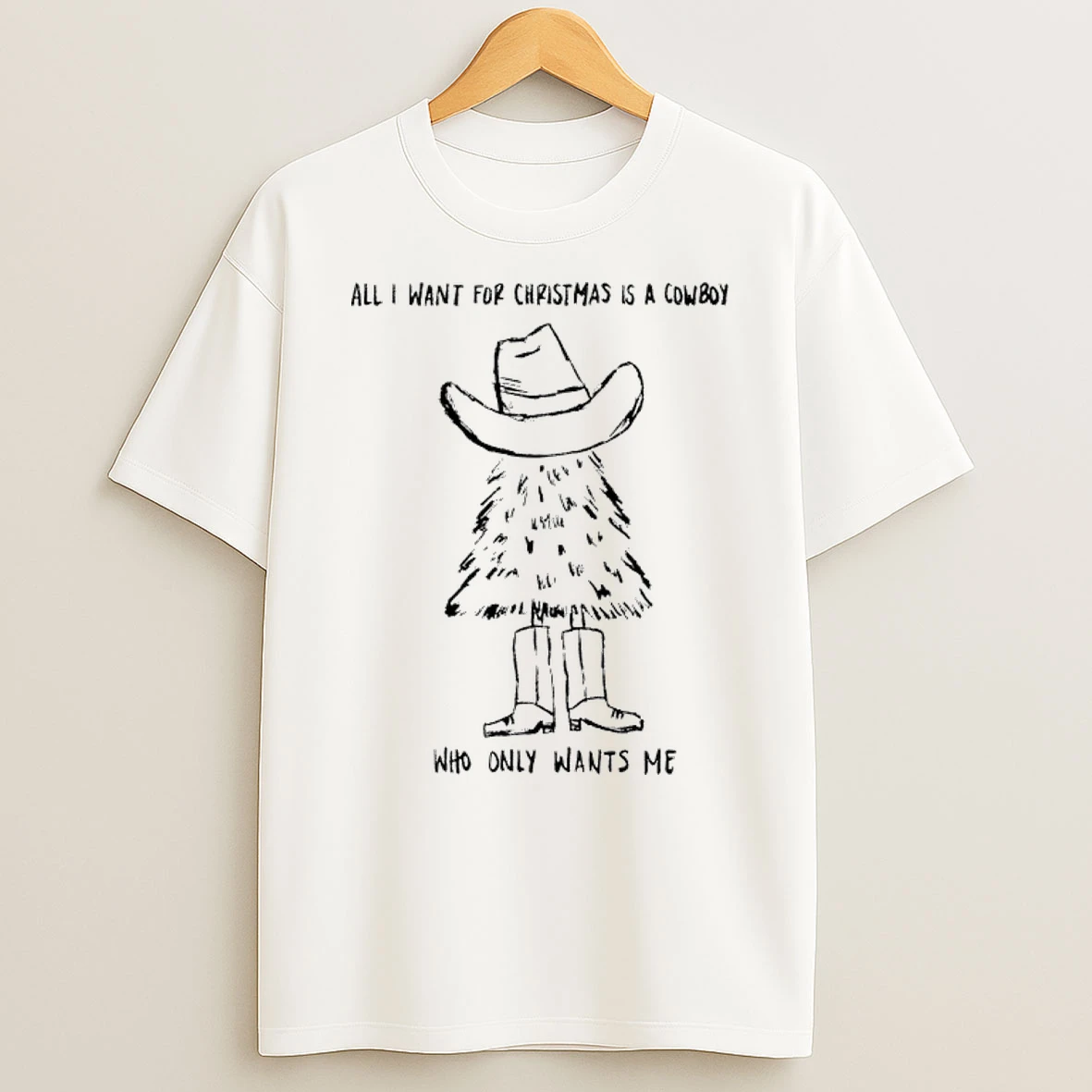 All I Want For Christmas Is A Cowboy Who Only Wants Me Shirts