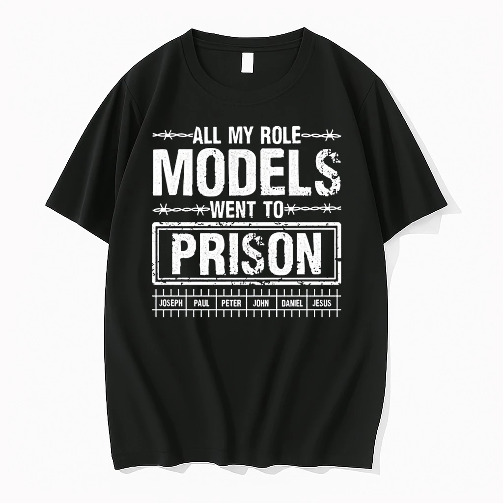 All My Role Models Went To Prison For Faith Humor Events Shirts