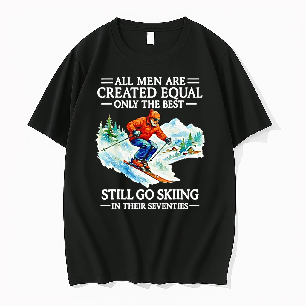 All Men Are Created Equal Only The Best Still Go Skiing In Their Seventies Shirts