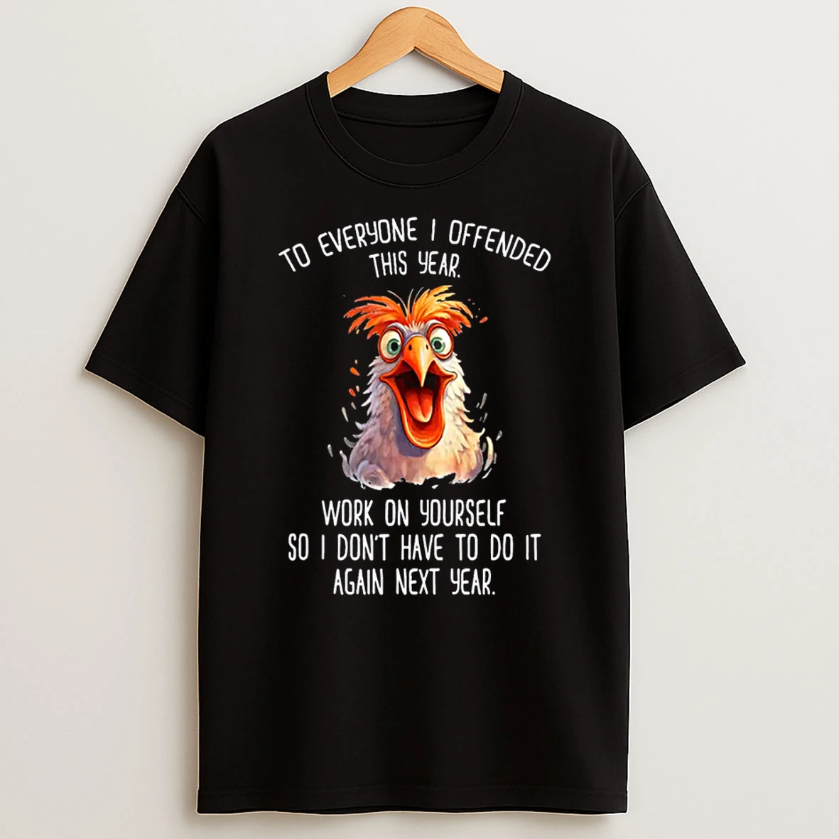 Angry Rooster To Everyone I Offended This Year Shirts