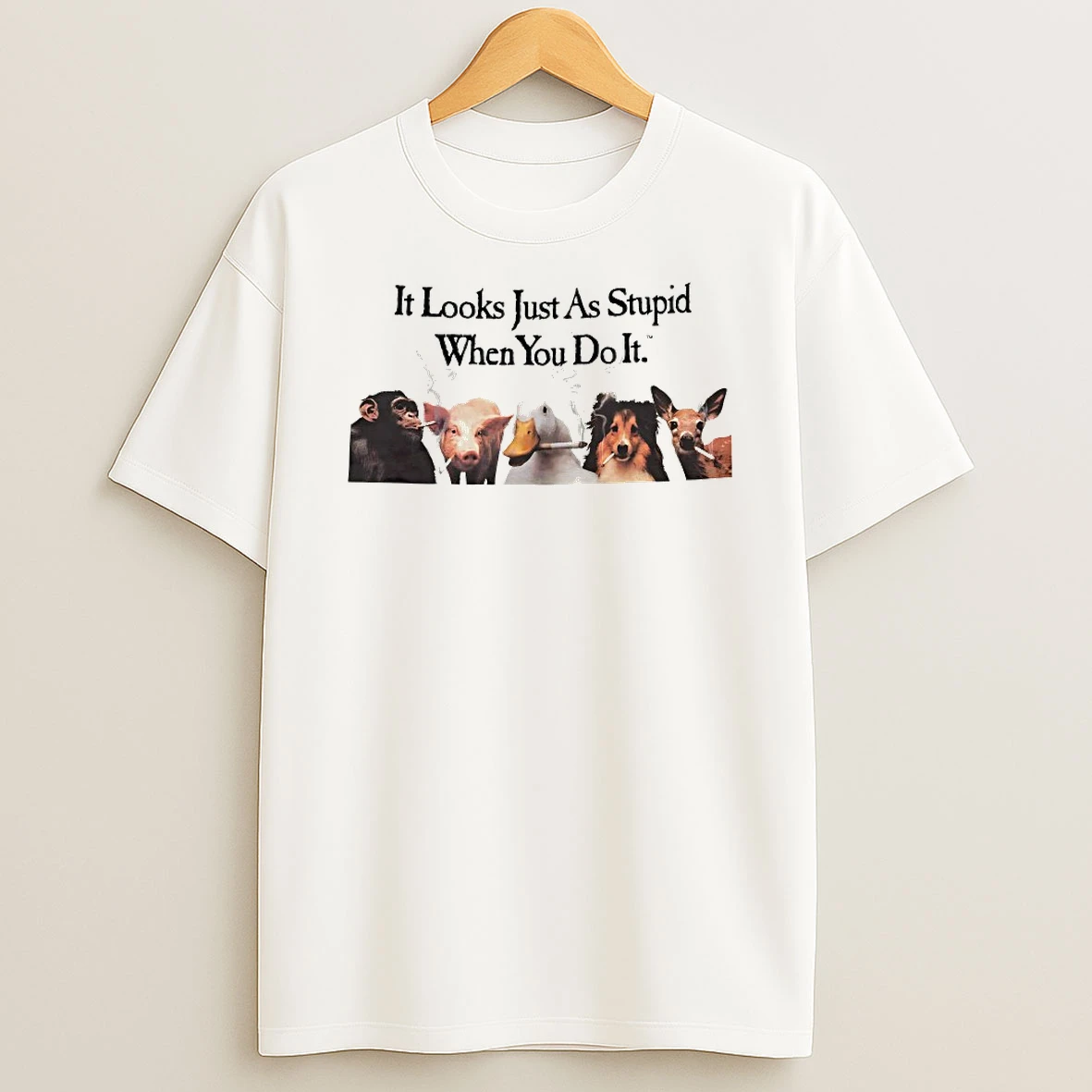 Animals It Looks Just As Stupid When You Do It Anti Smoking Shirts