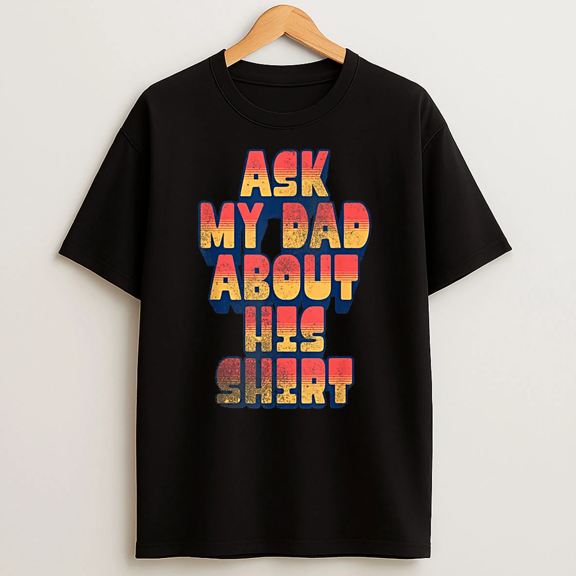 Ask My Dad About His Shirts