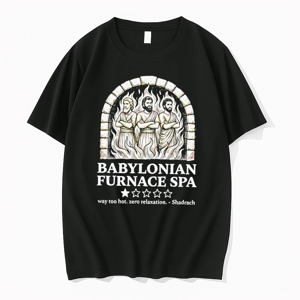 Babylonian Furnace Spa Way Too Hot Zero Relaxation Shadrach Shirts