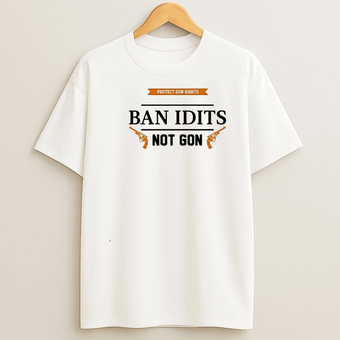 Ban Idiots Not Guns Shirts