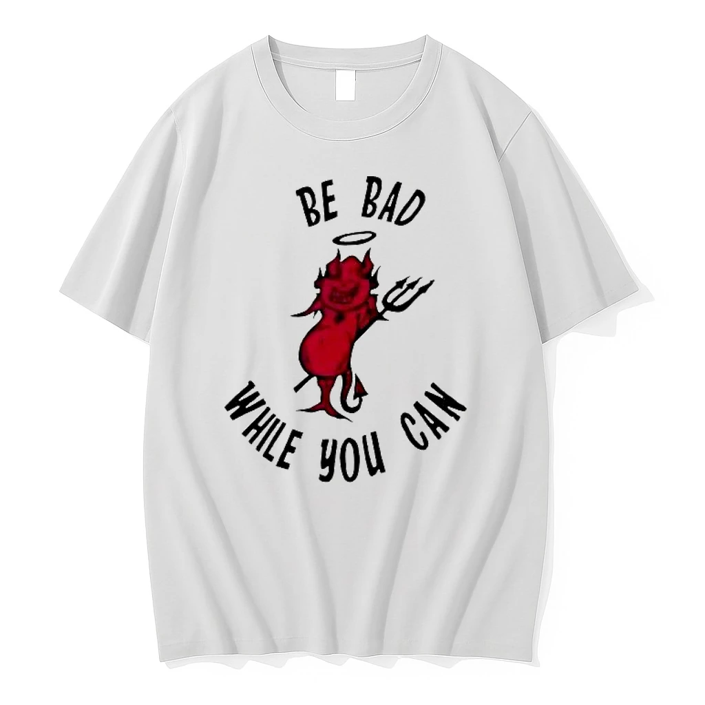 Be Bad While You Can The Devil Shirts