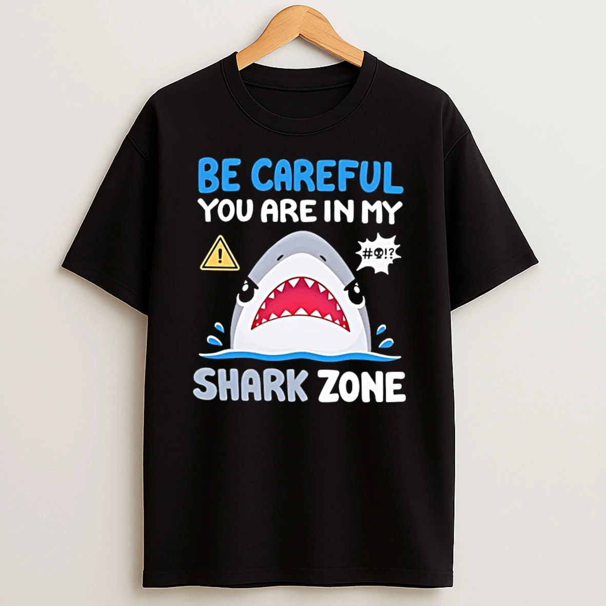 Be Careful You Are In My Shark Zone Baby Shark Shirts