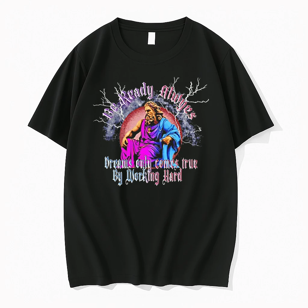 Be Ready Always Dreams Only Comes True By Working Hard Shirts