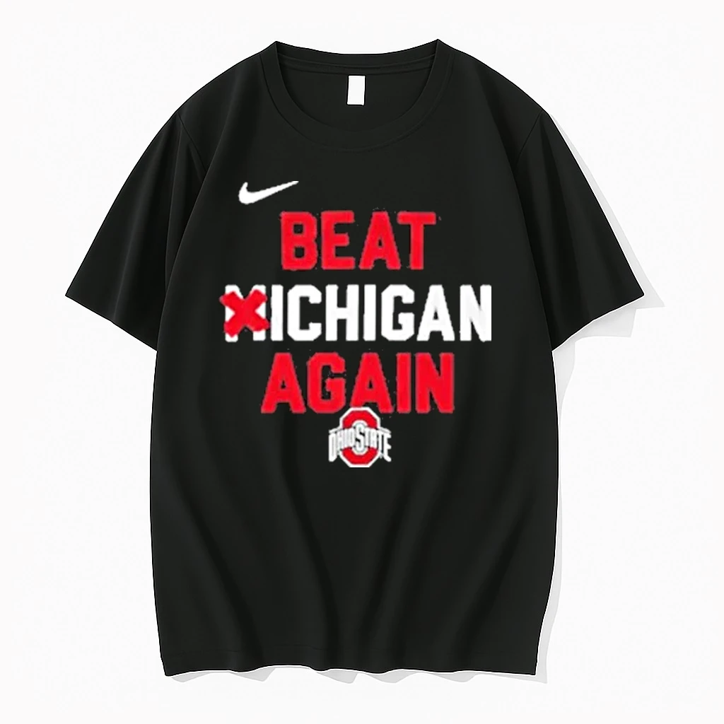 Beat Michigan Again Ohio State Buckeyes Shirts