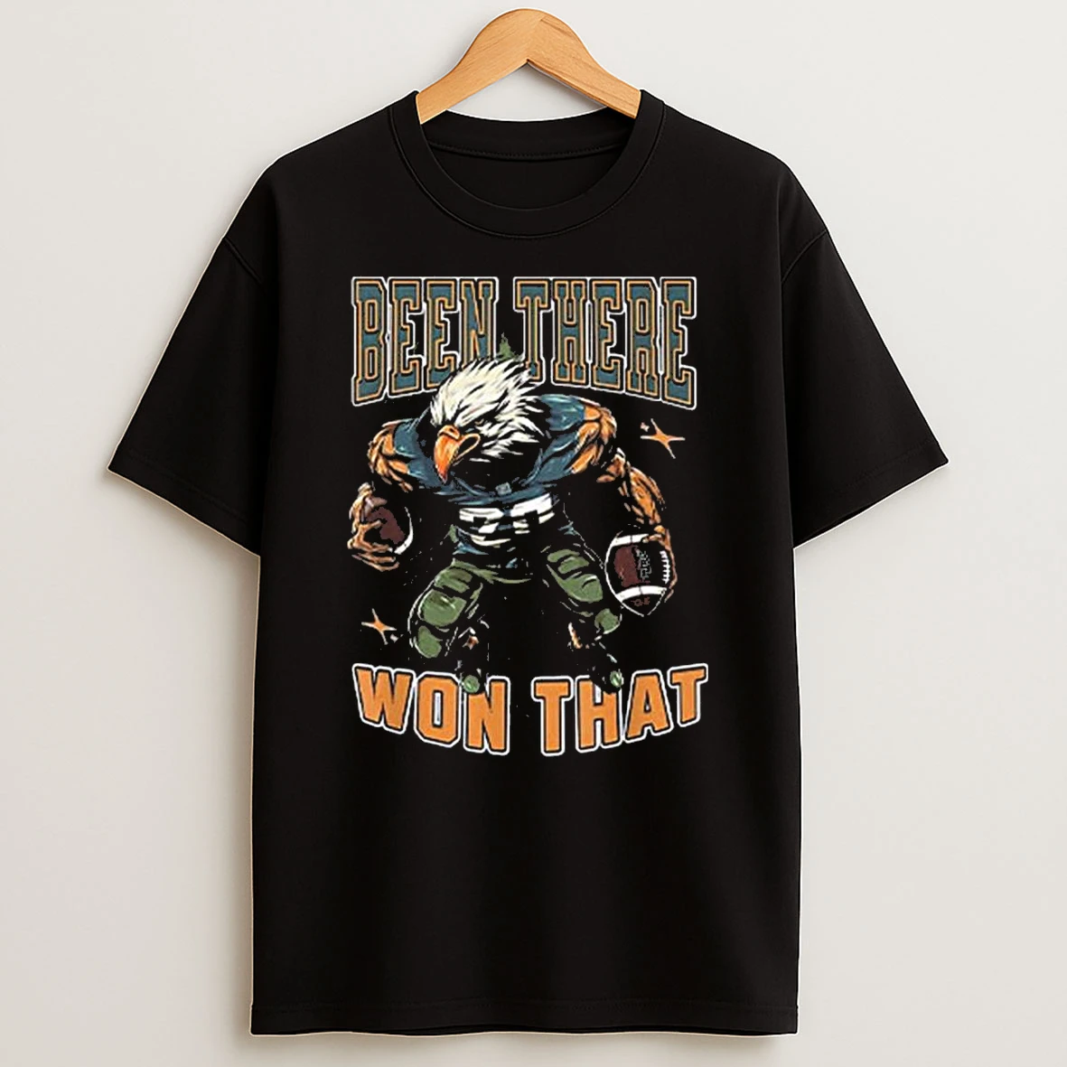 Been There Won That Eagles Mascot Shirts