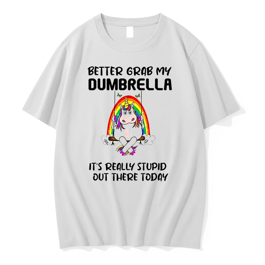 Better Grab My Dumbrella Its Really Stupid Out There Shirts
