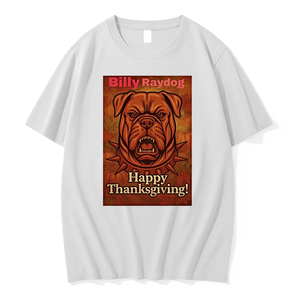 Billy Raydog Happy Thanksgiving Shirts