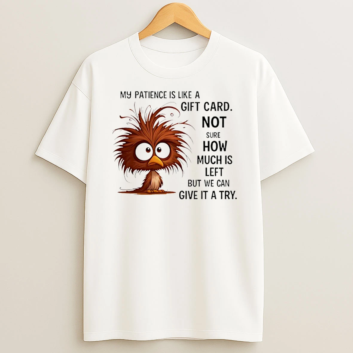 Bird My Patience Is Like A Gift Card Not Sure How Much Is Left Shirts