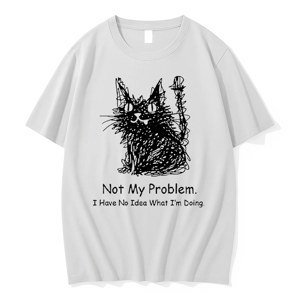 Black Cat Not My Problem I Have No Idea What Im Doing Shirts