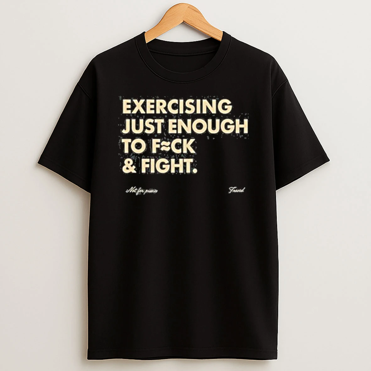 Blueflow 8 Exercising Just Enough To Fuck Fight Shirts