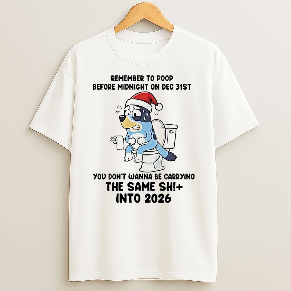 Bluey Remember To Poop Before Midnight On Dec 31st Into 2026 Christmas Shirts