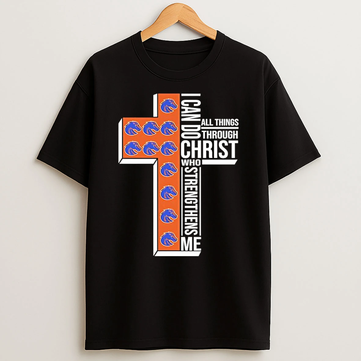 Boise State Broncos Cross I Can Do All Things Through Christ Who Strengthen Me Shirts