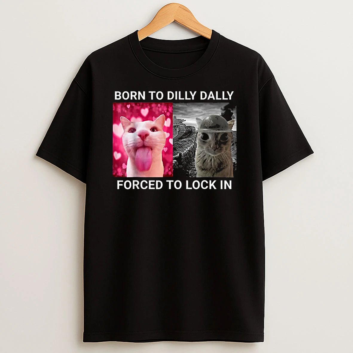 Born To Dilly Dally Forced To Lock In Funny Meme Cute Cat Shirts