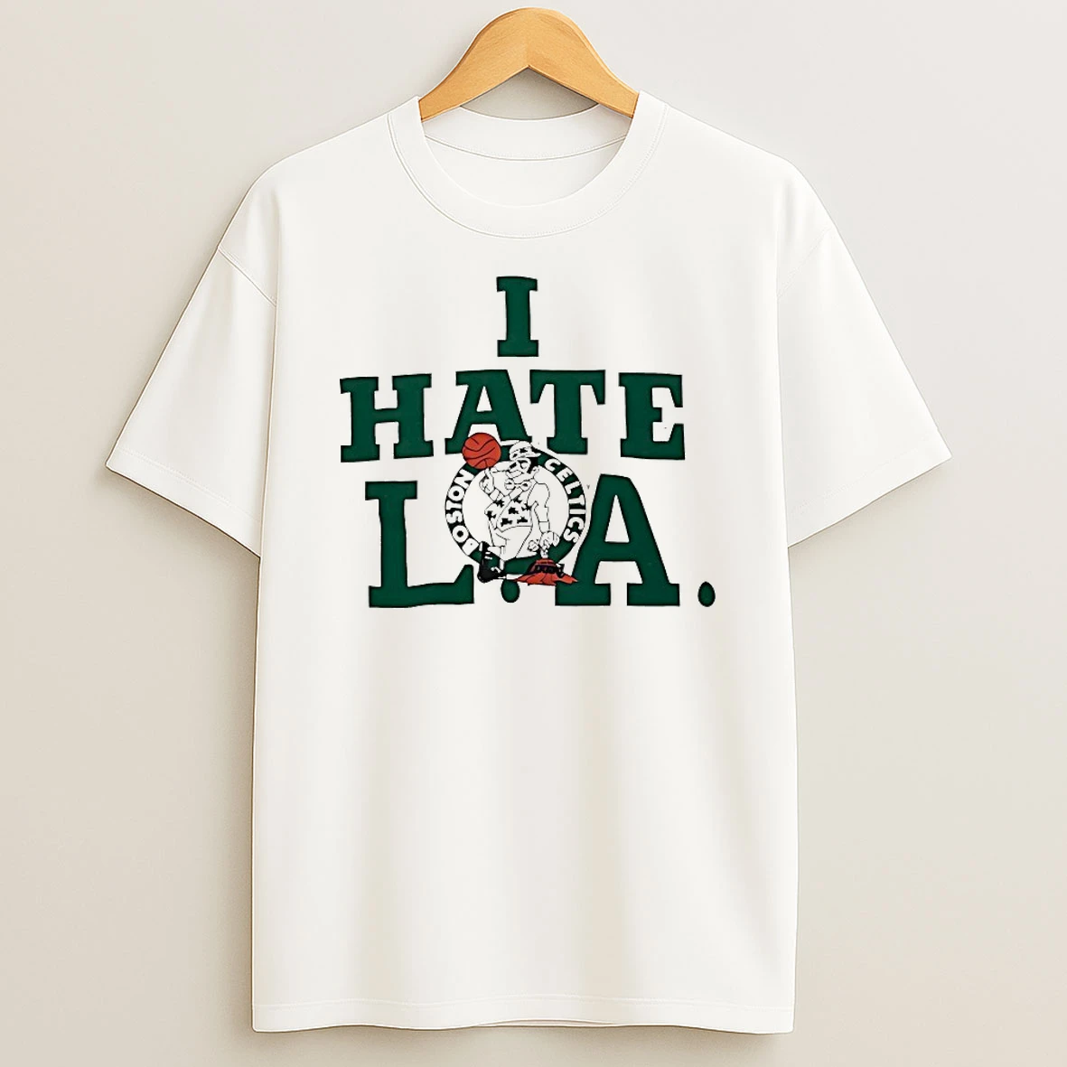 Boston Celtics I Hate La Shirts