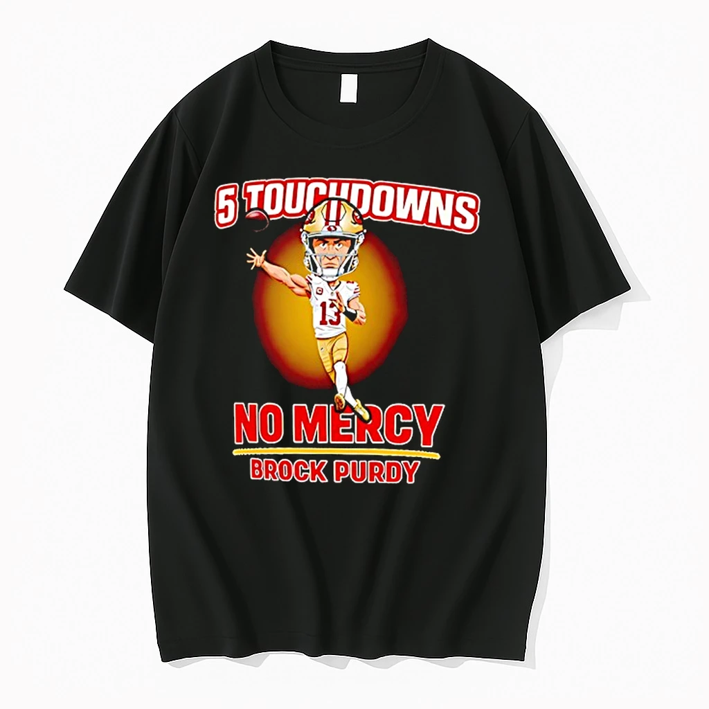 Brock Purdy San Francisco 49ers 5 Touchdowns No Mercy Shirts