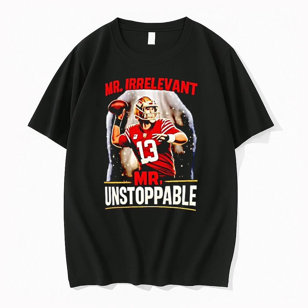 Brock Purdy San Francisco 49ers Mr Irrelevant Mr Unstoppable Shirts