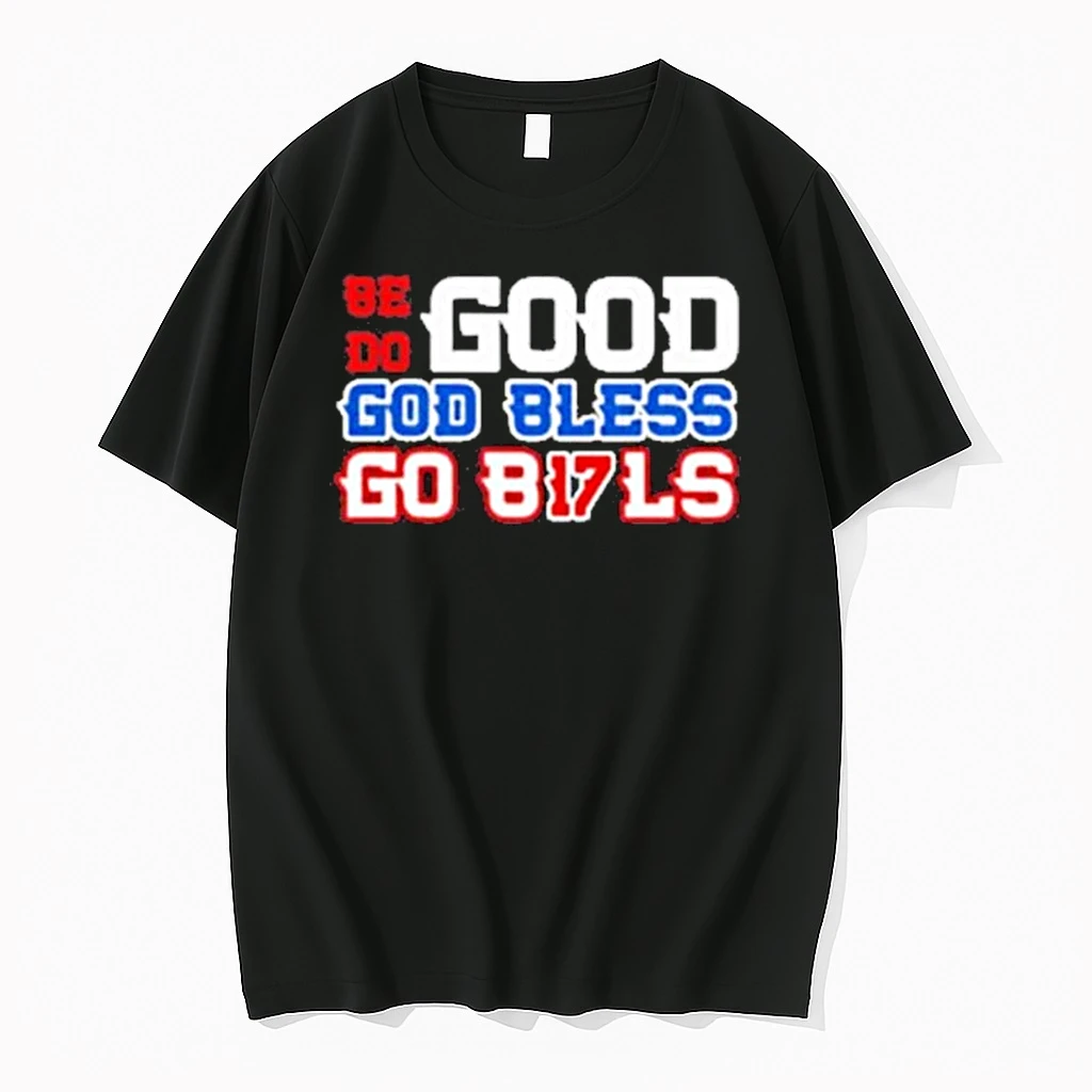 Buffalo Bills Football Be Good Do Good Go Bills 17 Shirts