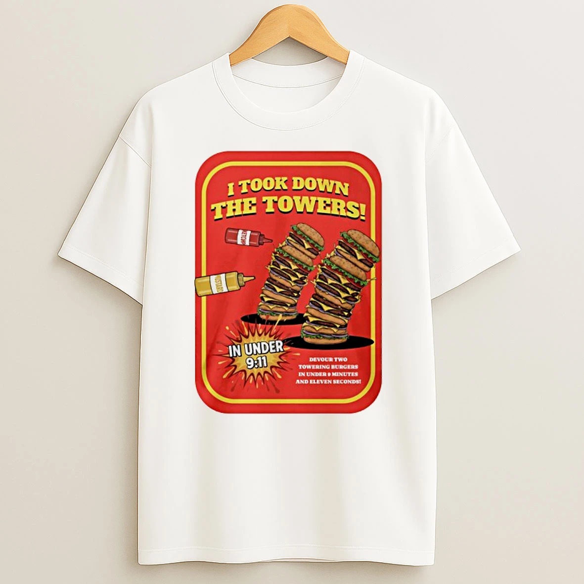 Burger I Took Down The Towers Shirts