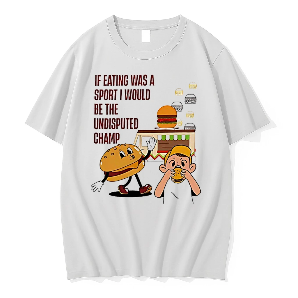 Burger If Eating Was A Sport I Would Be The Undisputed Champ Shirts