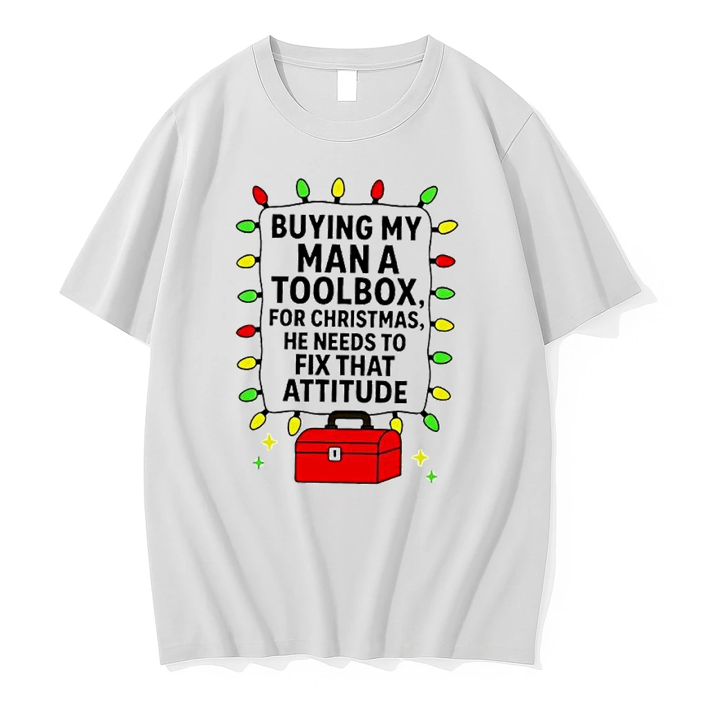 Buying My Man A Toolbox For Christmas He Needs To Fix That Attitude Shirts